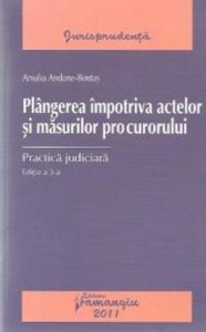 Plangerea impotriva actelor si masurilor procurorului. Editia a III-a
