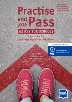 Practise and Pass A2 Key for Schools (Revised 2020 Exam). Student’s Book   Delta Augmented   Online Activities