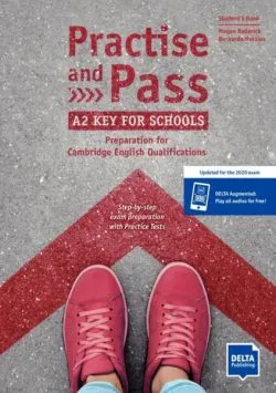 Practise and Pass A2 Key for Schools (Revised 2020 Exam). Student’s Book   Delta Augmented   Online Activities