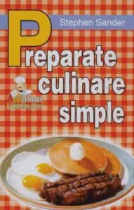 Preparate culinare simple de Stephen Sander