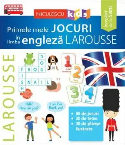 Primele mele jocuri in limba engleza de Larousse