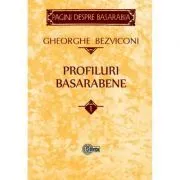 Profiluri basarabene. Volumul 1 de Gheorghe Bezviconi