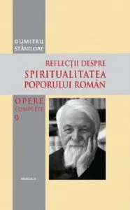 Reflectii despre spiritualitatea poporului roman de Dumitru Staniloae