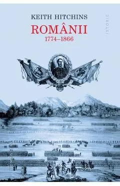Romanii 1774-1866 Ed.2023 de Keith Hitchins