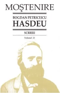 Scrieri Vol.21 de Bogdan Petriceicu Hasdeu