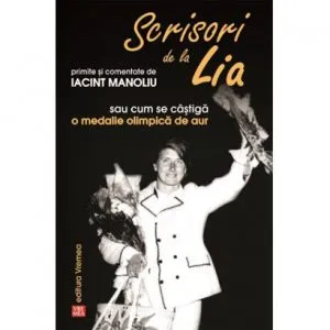 Scrisori de la Lia primite si comentate de Iacint Manoliu de Iacint Manoliu