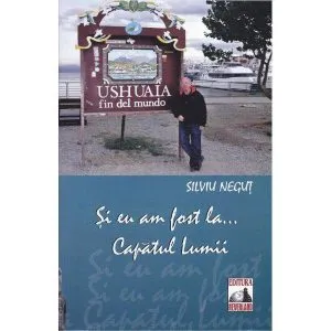 Si eu am fost la... Capatul Lumii de Silviu Negut