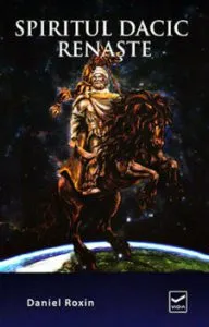 Spiritul dacic renaste de Daniel Roxin