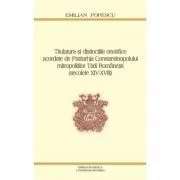 Titulatura si distinctiile onorifice acordate de Patriarhia Constantinopolului mitropolitilor Tarii Romanesti de Emilian Popescu