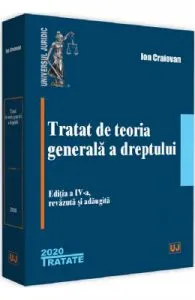Tratat de teoria generala a dreptului Ed.4 de Ion Craiovan