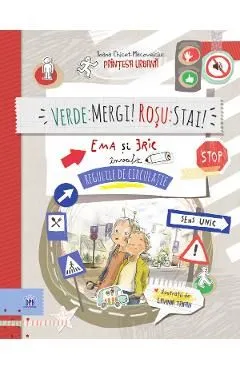 Verde: Mergi! Rosu: Stai! Ema si Eric invata regulile de circulatie de Ioana Chicet-Macoveiciuc