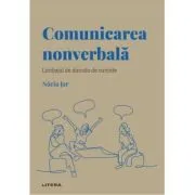Volumul 5. Descopera Psihologia. Comunicarea nonverbala. Limbajul de dincolo de cuvinte de Nuria Jar