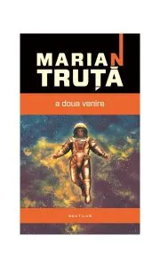 A doua venire de Marian Truta