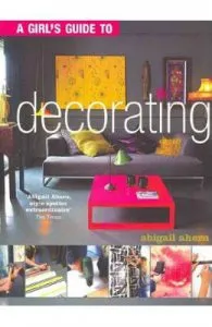A Girl s Guide to Decorating de Abigail Ahern