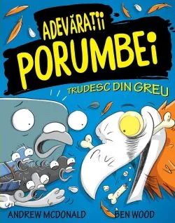 Adevaratii porumbei. Vol.3: Trudesc din greu de Andrew Mcdonald