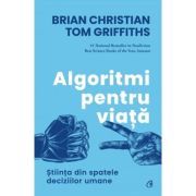 Algoritmi pentru viata. Stiinta din spatele deciziilor umane