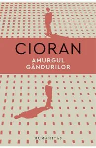 Amurgul gandurilor de Emil Cioran