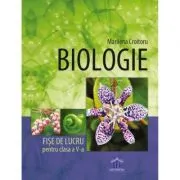 Biologie. Fise de lucru pentru clasa a 5-a de Marilena Croitoru