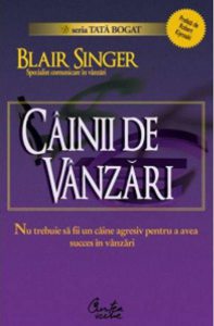 Cainii de vanzari. Nu trebuie sa fii un caine agresiv pentru a avea succes in vanzari