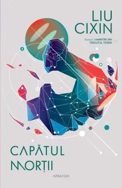 Capatul mortii. Seria Amintiri din trecutul Terrei Vol.3 de Liu Cixin