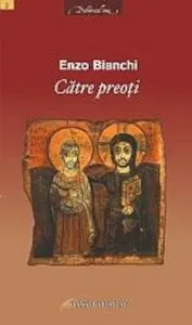 Catre preoti de Enzo Bianchi