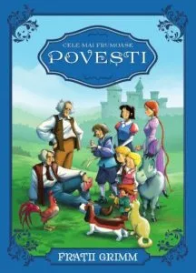 Cele mai frumoase povesti de Fratii Grimm