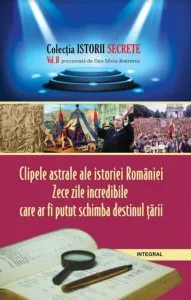 CLIPELE ASTRALE ALE ISTORIEI ROMANIEI de DAN SILVIU BOERESCU