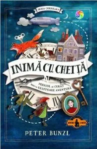Cogheart. Vol.1: Inima cu cheita de Peter Bunzl