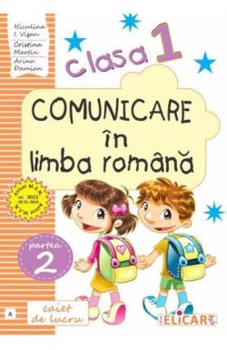 Comunicare in limba romana. Clasa I. Partea II – varianta A