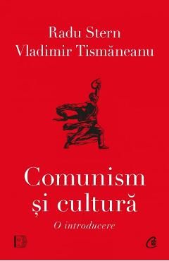 Comunism si cultura. O introducere