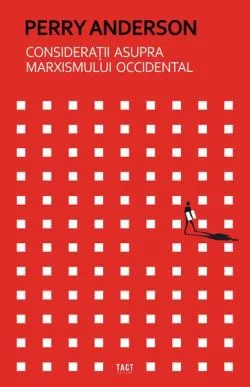 Considerații asupra marxismului occidental de Perry Anderson
