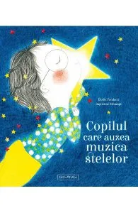 Copilul care auzea muzica stelelor de Baptistine Mesange