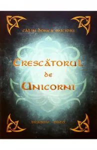 Crescatorul de unicorni de Calin Donca-Oncioiu