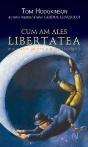 Cum am ales libertatea. Mic tratat pentru o viata fara griji