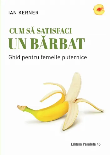 Cum să satisfaci un bărbat.