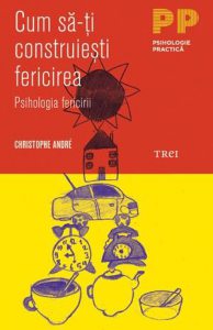 Cum sa-ti construiesti fericirea