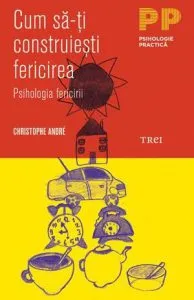 Cum sa-ti construiesti fericirea