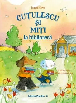Cutulescu si Miti la biblioteca de James Howe