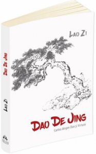 Dao De Jing. Cartea despre Dao si Virtute