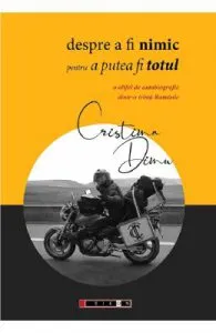 Despre a fi nimic pentru a putea fi totul de Cristina Dinu