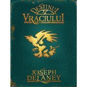 Destinul vraciului. Cronicile Wardstone, volumul 8