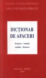 Dictionar de afaceri. Francez-roman. Roman-francez de Ileana Constantinescu