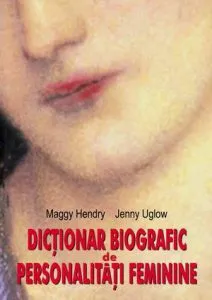 Dictionarul biografic de personalitati feminine de Maggy Hendry
