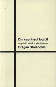 Din cuprinsul logicii. Priviri istorice si critice