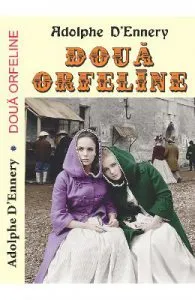 Doua orfeline de Adolphe D Ennery