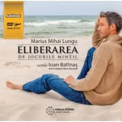 Eliberarea de jocurile mintii (Audiobook). Ghid practic pentru iluminare de Marius Mihai Lungu