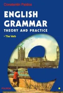English Grammar. Theory and Practice (3 volume) de Constantin Paidos