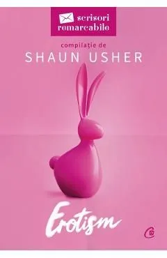 Erotism. Seria Scrisori remarcabile de Shaun Usher