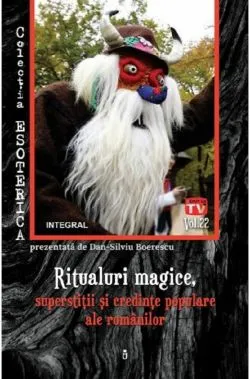 Esoterica Vol.22: Ritualuri magice de Dan-Silviu Boerescu
