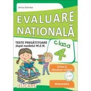 Evaluare nationala clasa a 4-a. Teste pregatitoare dupa model MEN. Limba romana. Matematica